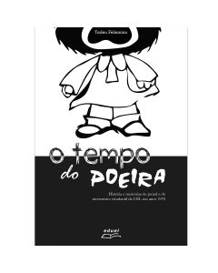 O tempo do Poeira: História e memórias do jornal e do movimento estudantil da UEL nos anos 1970