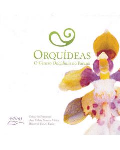 Orquídeas: o gênero oncidum do Paraná
