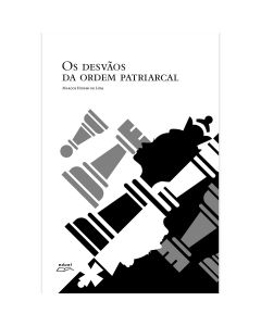 Os desvãos da ordem patriarcal