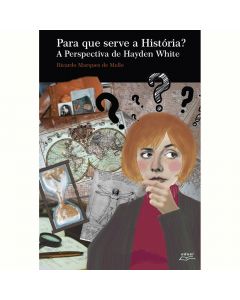 Para que serve a história? A perspectiva de Hayden White