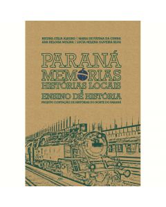 Paraná memórias: histórias locais e ensino de história