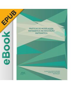 eBook - Práticas de modelagem matemática na educação matemática: relatos de experiências e propostas pedagógicas EPUB