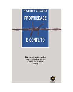História agrária propriedade e conflito