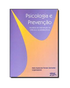 Psicologia e prevenção: modelos de intervenção na infância e na adolescência