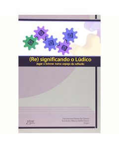 (Re) significando o lúdico-jogar e brincar como espaço de reflexão