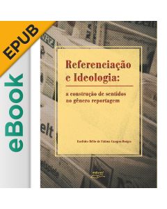 eBook - Referenciação e Ideologia: a construção de sentidos no gênero reportagem EPUB