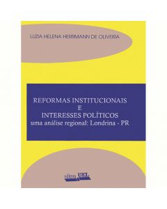 Reformas institucionais e interesses políticos - uma análise regional: Londrina - PR