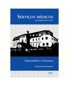 Serviços médicos em Londrina (1933 a 1971): responsabilidade e compromisso