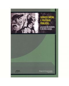 Serviço social e políticas públicas: processo de trabalho e direitos sociais