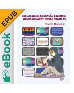 eBook - Sexualidade, educação e mídias novos olhares, novas práticas EPUB