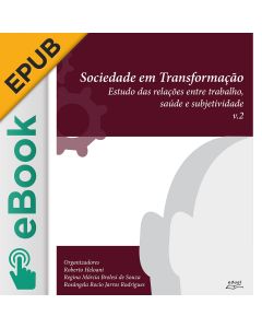 eBook - Sociedade em transformação estudo das relações entre trabalho, saúde e subjetividade v.2 EPUB
