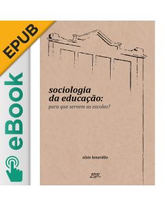 eBook - Sociologia da educação: para que servem as escolas? EPUB