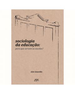 Sociologia da educação: para que servem as escolas?