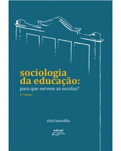 Sociologia da educação: para que serve a escola?