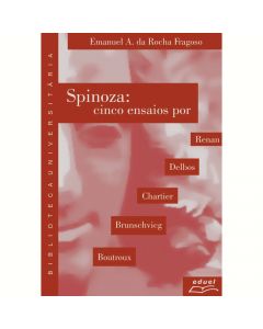 Spinoza: cinco ensaios por Renan, Delbos, Chartier, Brunschvicg e Boutroux
