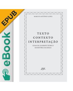 eBook - Texto, contexto, interpretação: cenas de um debate teórico em História das ideias EPUB