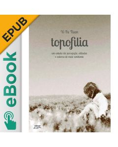eBook - Topofilia: um estudo da percepção, atitudes e valores do meio ambiente EPUB