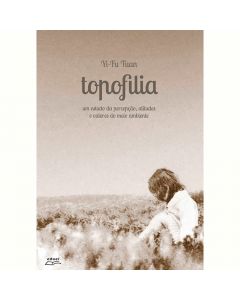 Topofilia: um estudo da percepção, atitudes e valores do meio ambiente
