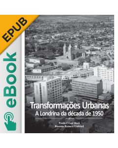 eBook - Transformações Urbanas: A Londrina da década de 1950 EPUB