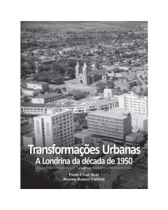 Transformações Urbanas: A Londrina da década de 1950