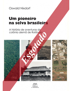 Um pioneiro na selva brasileira: a história de aventuras da colônia alemã de Rolândia