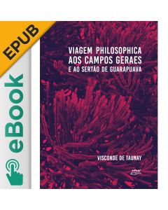 eBook - Viagem philosophica aos Campos Geraes e ao sertão de Guarapuava EPUB