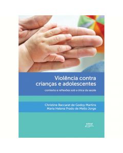 Violência contra crianças e adolescentes: contexto e reflexões sob a ótica da saúde