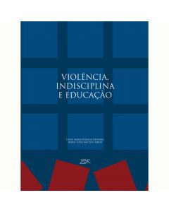 Violência, indisciplina e educação